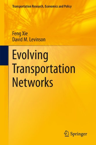 Evolving Transportation Networks 1st Edition Feng Xie David M Levinson Auth