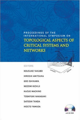 Topological Aspects Of Critical Systems And Networks Proc Of The Inter Symposium Yakubo K