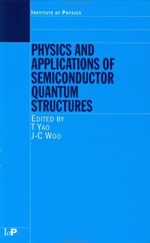 Physics And Applications Of Semiconductor Quantum Structures Yao T
