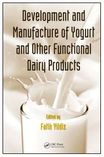 Development And Manufacture Of Yogurt And Other Functional Dairy Products Yildez F Ed