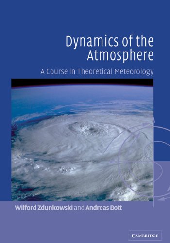 Dynamics Of The Atmosphere A Course In Theoretical Meteorology Zdunkowski W