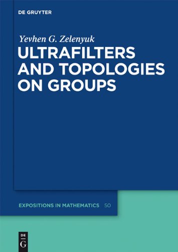 Ultrafilters And Topologies On Groups Zelenyuk Y