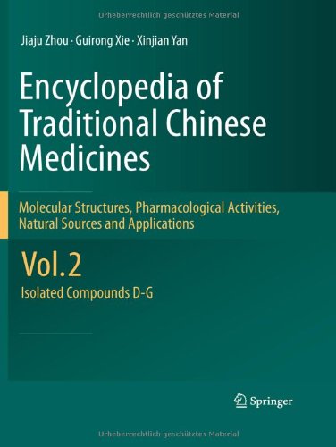 Encyclopedia Of Traditional Chinese Medicines Molecular Structures Pharmacological Activities Natural Sources And Applications Vol 2 Isolated Compounds Dg 1st Edition Jiaju Zhou