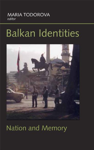 Balkan Identities Nation And Memory Maria Todorova Ed