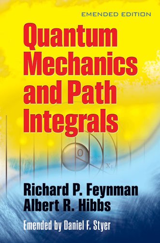Quantum Mechanics And Path Integrals Emended Edition Dover Books On Physics Richard P Feynman