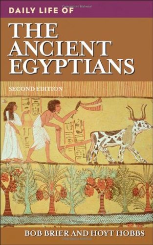 Daily Life Of The Ancient Egyptians 2nd Edition The Greenwood Press Daily Life Through History Series Revised Bob Brier