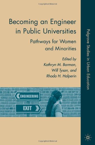 Becoming An Engineer In Public Universities Pathways For Women And Minorities Palgrave Studies In Urban Education Kathryn M Borman