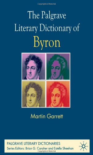 The Palgrave Literary Dictionary Of Byron Palgrave Literary Dictionaries Martin Garrett