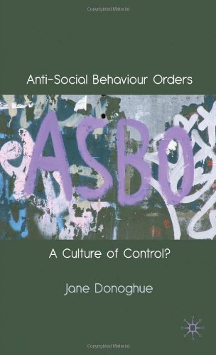 Antisocial Behaviour Orders A Culture Of Control Jane Donoghue