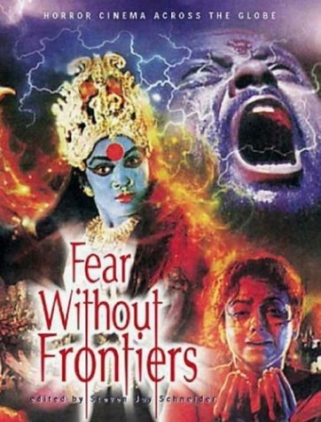 Fear Without Frontiers Horror Cinema Across The Globe Steven Jay Schneider