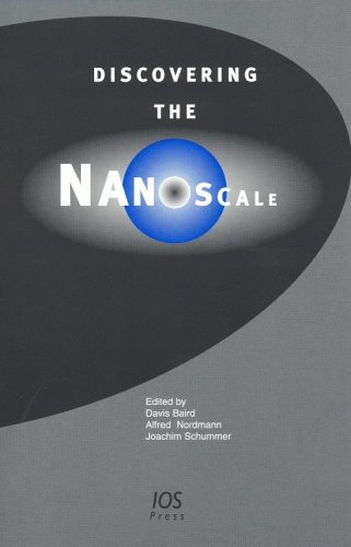 Discovering The Nanoscale Davis Baird Alfred Nordmann Joachim Schummer