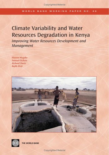 Climate Variability And Water Resources Degradation In Kenya Improving Water Resources Development And Management 1st Edition Hezron Mogaka