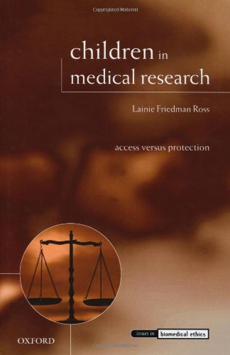 Children In Medical Research Access Versus Protection 1st Edition Lainie Friedman Ross
