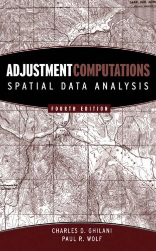 Adjustment Computations Spatial Data Analysis 4th Edition Charles D Ghilani Phd