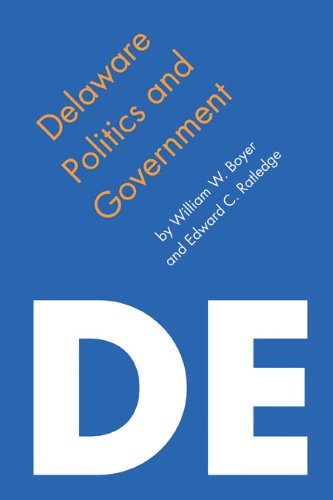 Delaware Politics And Government William W Boyer Edward C Ratledge