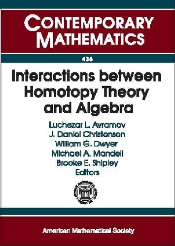 Interactions Between Homotopy Theory And Algebra Contemporary Mathematics 436 Luchezar L Avramov