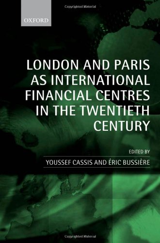 London And Paris As International Financial Centres In The Twentieth Century Revised Revised Youssef Cassis