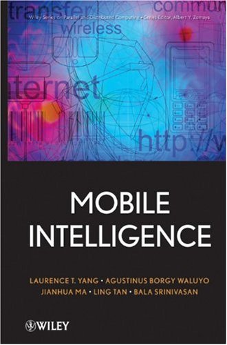 Mobile Intelligence Wiley Series On Parallel And Distributed Computing 1st Edition Laurence T Yang