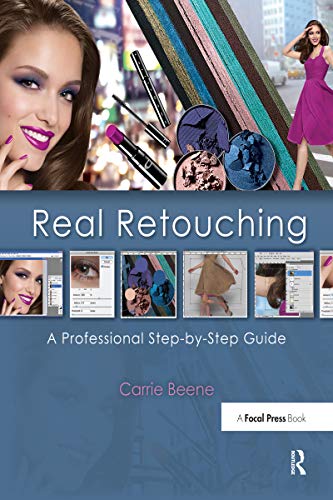 Real Retouching A Professional Stepbystep Guide 1st Edition Carrie Beene