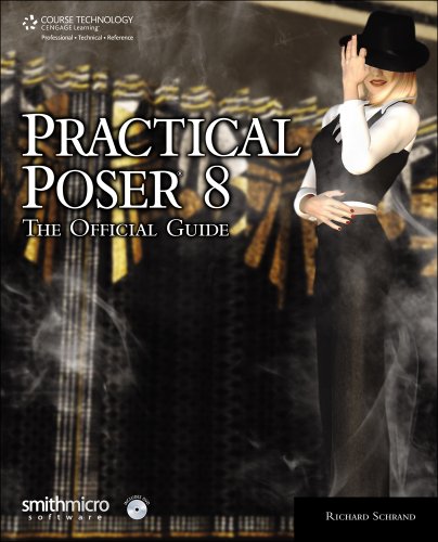Practical Poser 8 The Official Guide 3rd Edition Richard H Schrand