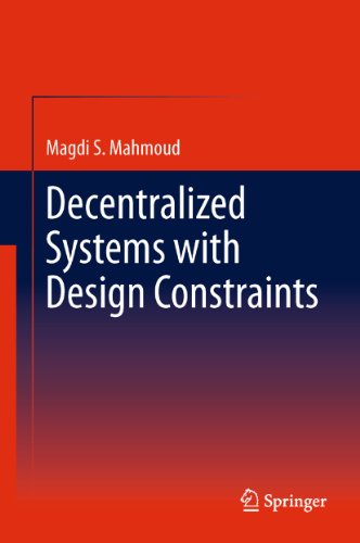 Decentralized Systems With Design Constraints 1st Edition Magdi S Mahmoud Auth