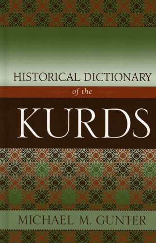 Historical Dictionary Of The Kurds Historical Dictionaries Of People And Cultures No 1 Michael M Gunter