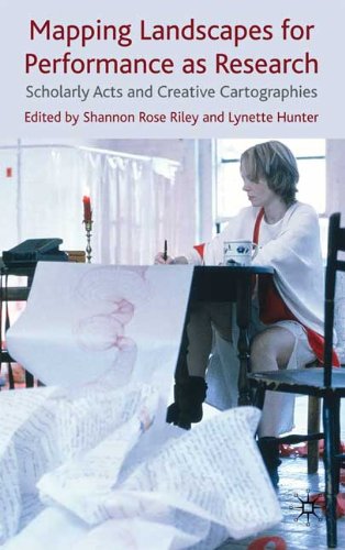 Mapping Landscapes For Performance As Research Scholarly Acts And Creative Cartographies 1st Edition Shannon Rose Riley