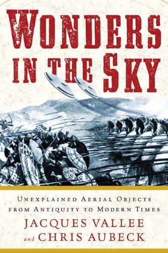 Wonders In The Sky Unexplained Aerial Objects From Antiquity To Modern Times Original Jacques Vallee