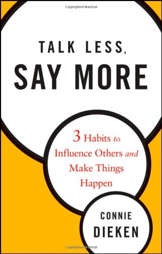 Talk Less Say More 1st Edition Connie Dieken