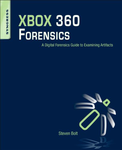 Xbox 360 Forensics A Digital Forensics Guide To Examining Artifacts 1st Edition Steven Bolt