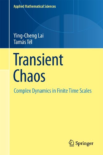 Transient Chaos Complex Dynamics On Finite Time Scales 1st Edition Yingcheng Lai