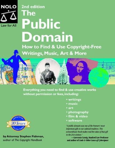 The Public Domain How To Find Use Copyrightfree Writings Music Art More 2nd Stephen Fishman