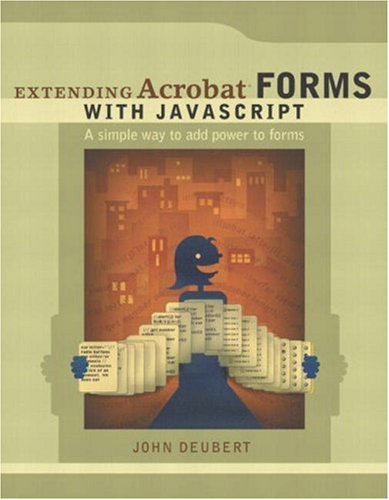 Extending Acrobat Forms With Javascript John Deubert
