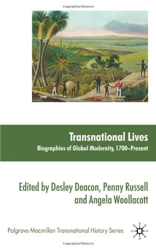 Transnational Lives Biographies Of Global Modernity 1700present Palgrave Macmillan Transnational History Angela Woollacott