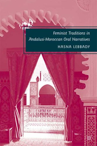 Feminist Traditions In Andalusimoroccan Oral Narratives Hasna Lebbady