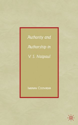 Authority And Authorship In Vs Naipaul Imraan Coovadia