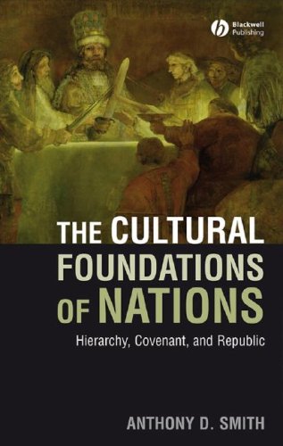 The Cultural Foundations Of Nations Hierarchy Covenant And Republic 1st Edition Anthony D Smith