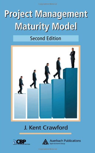 Project Management Maturity Model Second Edition 2nd Edition J Kent Crawford