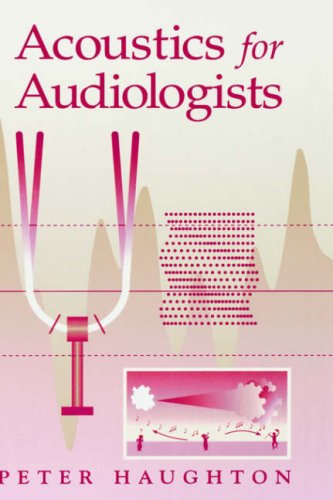Acoustics For Audiologists 1st Peter Haughton P M Haughton