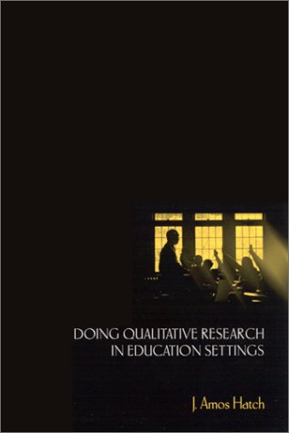Doing Qualitative Research In Education Settings J Amos Hatch