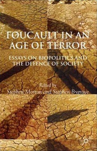 Foucault In An Age Of Terror Essays On Biopolitics And The Defence Of Society Stephen Morton