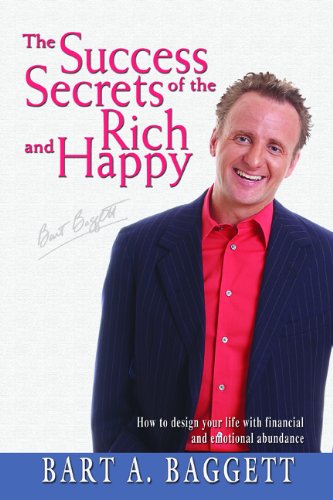 Success Secrets Of The Rich And Happy Advice On Careers Achieving Su Bart A Baggett