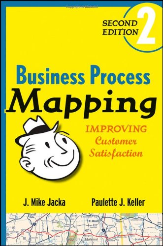 Business Process Mapping Improving Customer Satisfaction 2nd Edition J Mike Jacka