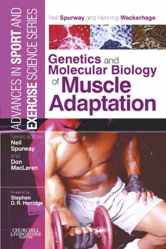 Genetics And Molecular Biology Of Muscle Adaptation Advances In Sport And Exercise Science Series 1st Edition Neil Spurway Ma Phd