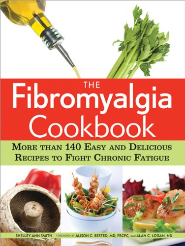 The Fibromyalgia Cookbook More Than 140 Easy And Delicious Recipes To Fight Chronic Fatigue 2nd Edition Shelley Ann Smith