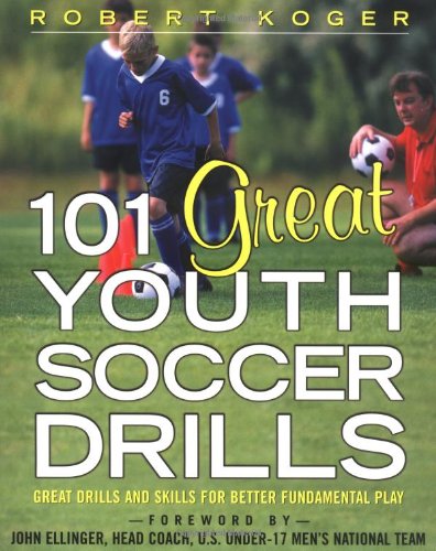 101 Great Youth Soccer Drills 1st Edition Robert Koger