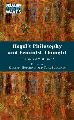Hegels Philosophy And Feminist Thought Beyond Antigone Breaking Feminist Waves 1st Edition Kimberly Hutchings