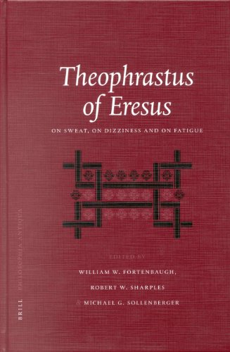 Theophrastus Of Eresus On Sweat On Dizziness And On Fatigue William W Fortenbaugh