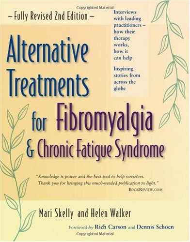 Alternative Treatments For Fibromyalgia And Chronic Fatigue Syndrome 2nd Mari Skelly