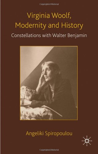 Virginia Woolf Modernity And History Constellations With Walter Benjamin Angeliki Spiropoulou